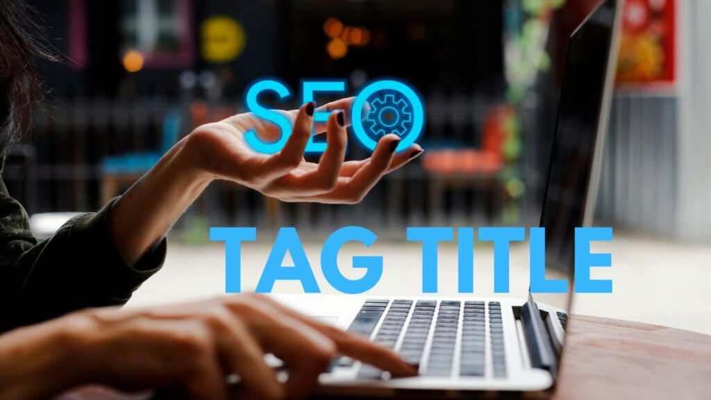 Tag Title cosa e come utilizzarlo per migliorare la SEO