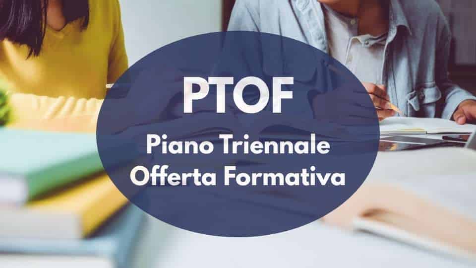 PTOF - Piano Triennale Offerta Formativa
