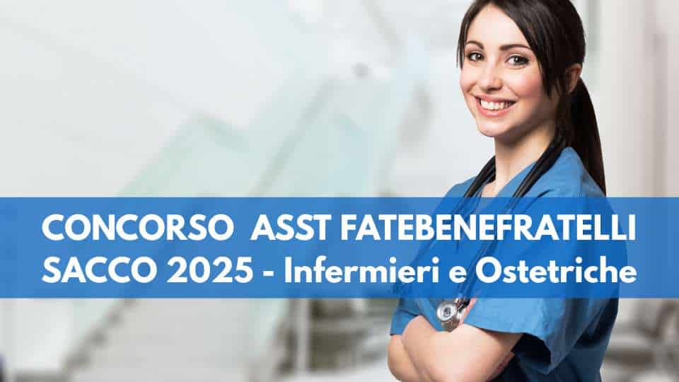Concorso ASST Fatebenefratelli Sacco Milano 2025 - 50 posti per infermieri e ostetriche