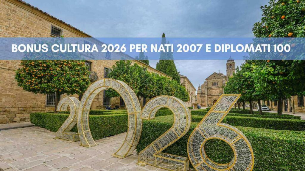 Bonus Cultura 2026 per nati 2007 e diplomati 100